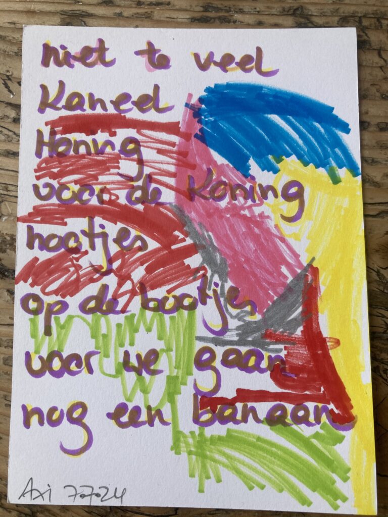 en kindertekening mit veel kleuren en een gedichtje: niet te veel kaneel. Honing voor de Koning, nootjes op de bootjes voor we gaan nog en banaan.